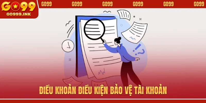 Điều khoản điều kiện bảo vệ tài khoản