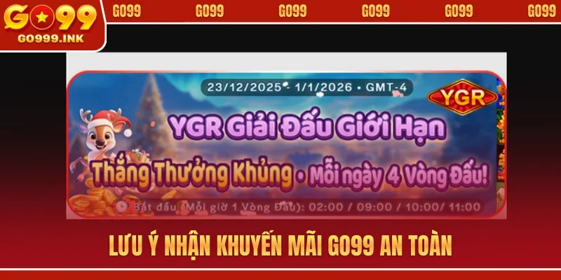 Lưu ý nhận khuyến mãi GO99 an toàn