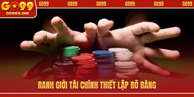 Ranh giới tài chính thiết lập rõ ràng