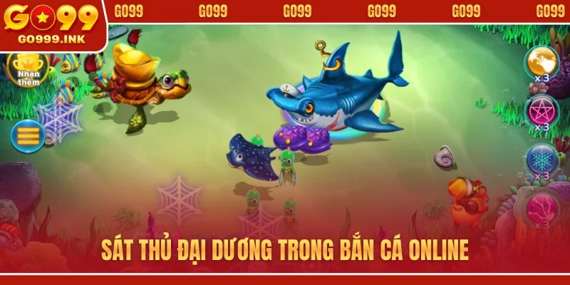 Sát thủ đại dương trong bắn cá online