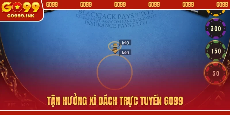 Tận hưởng xì dách trực tuyến GO99