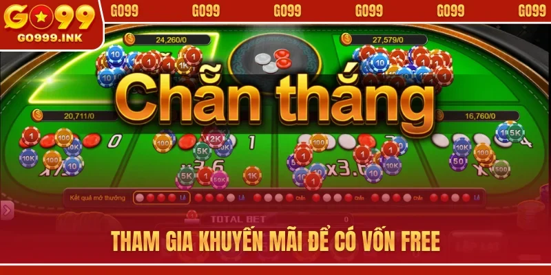 Tham gia khuyến mãi để có vốn free