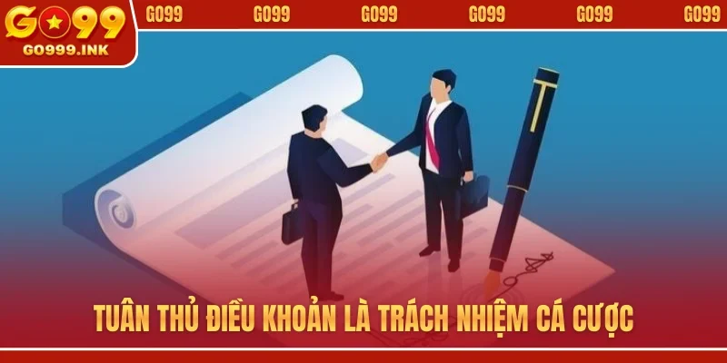 Tuân thủ điều khoản là trách nhiệm cá cược